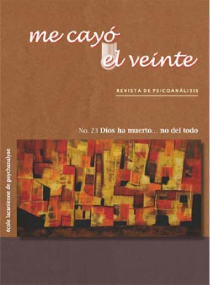 Portada de Me cayó el veinte. Revista de psicoanálisis no. 23 · Rodolfo.Mejía Reiss , Pola.Ayala , Juana Inés.Rangel Hinojosa , Lucia.Pérez Lubrina , María Inés Marcos-Turnbull