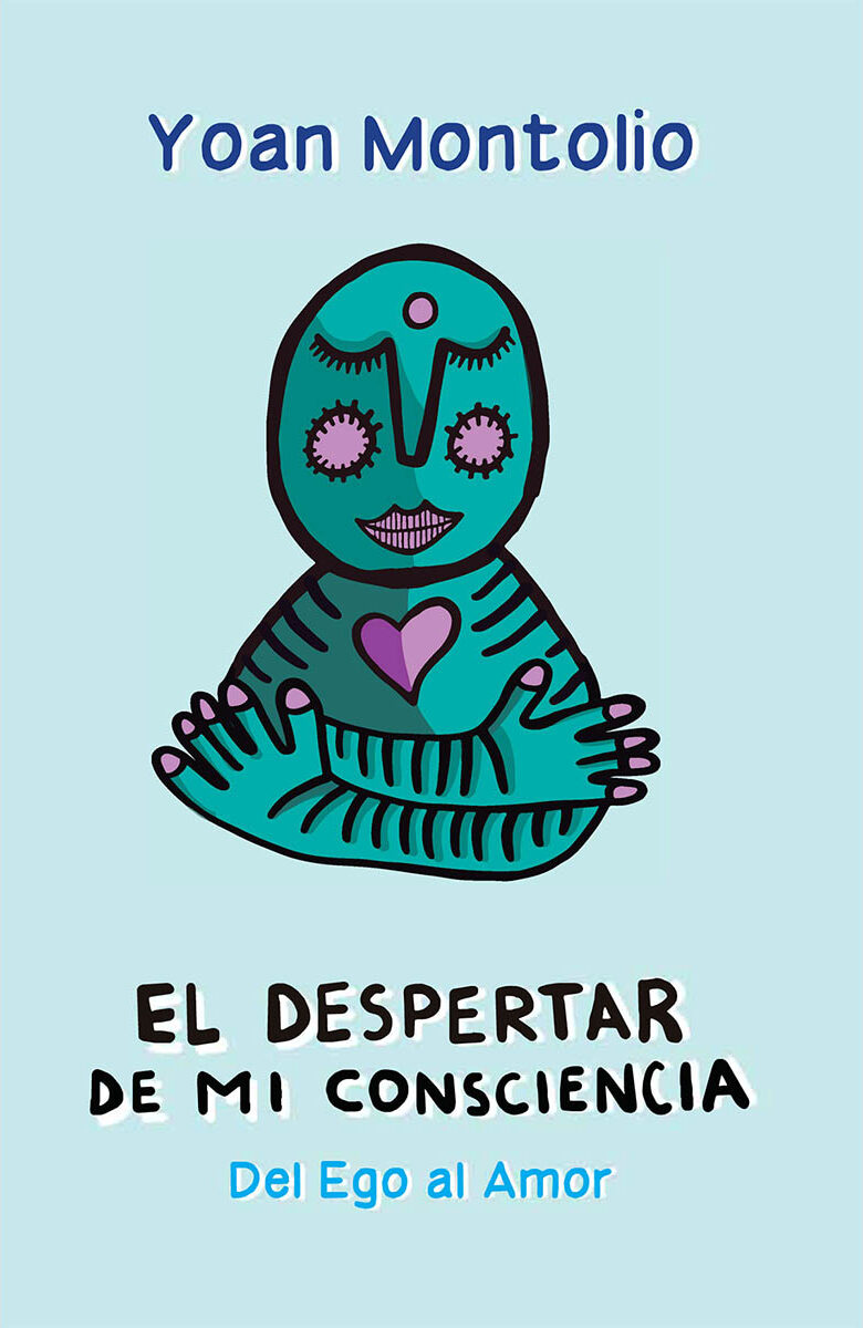 Portada de El Despertar de mi Consciencia. Del Ego al Amor.