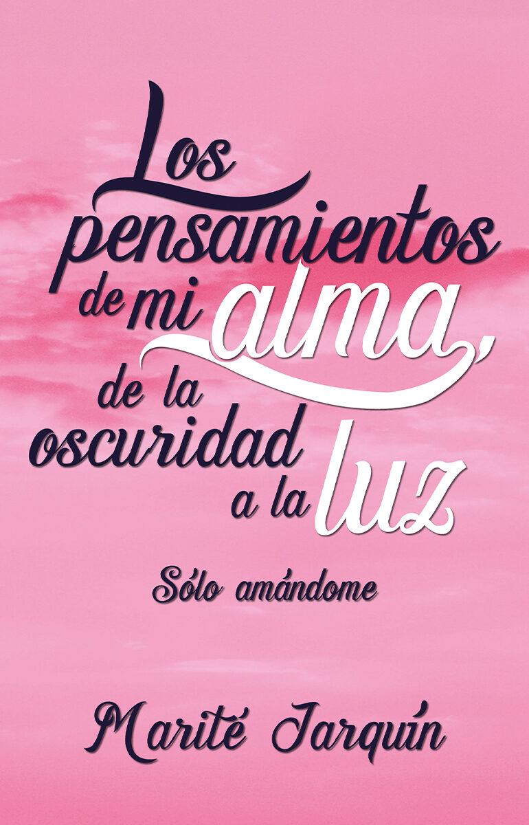 Portada de Los pensamientos de mi alma, de la oscuridad a la luz