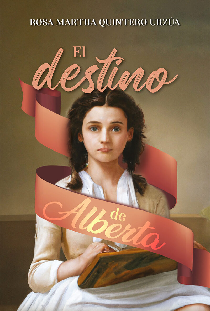 Portada de El destino de Alberta · Rosa Martha Quintero Urzúa