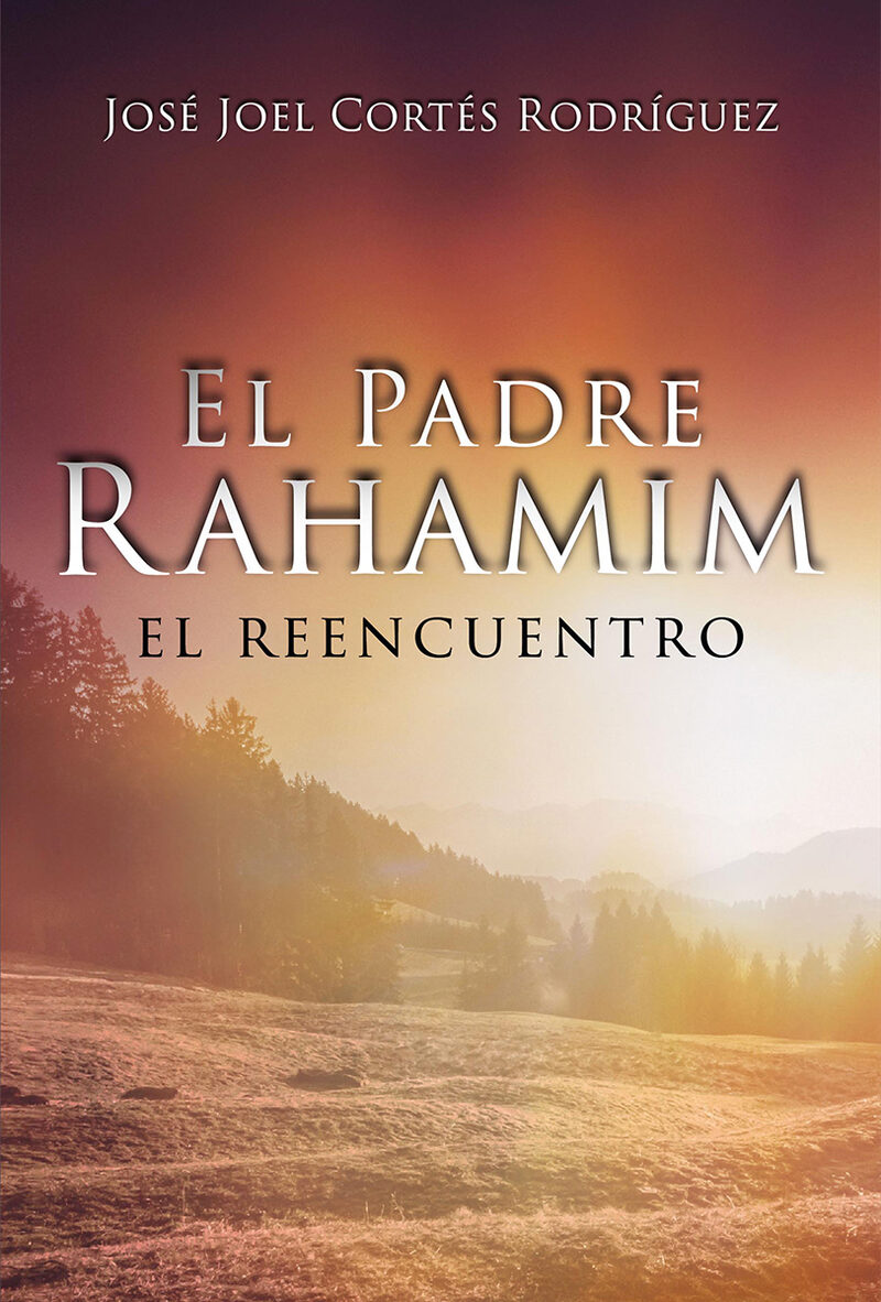 Portada de El Padre Rahamim · José Joel Cortés Rodríguez