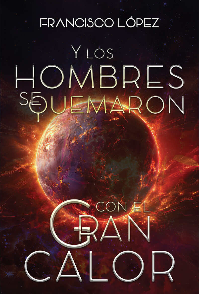 Portada de Y los hombres se quemaron con el gran calor