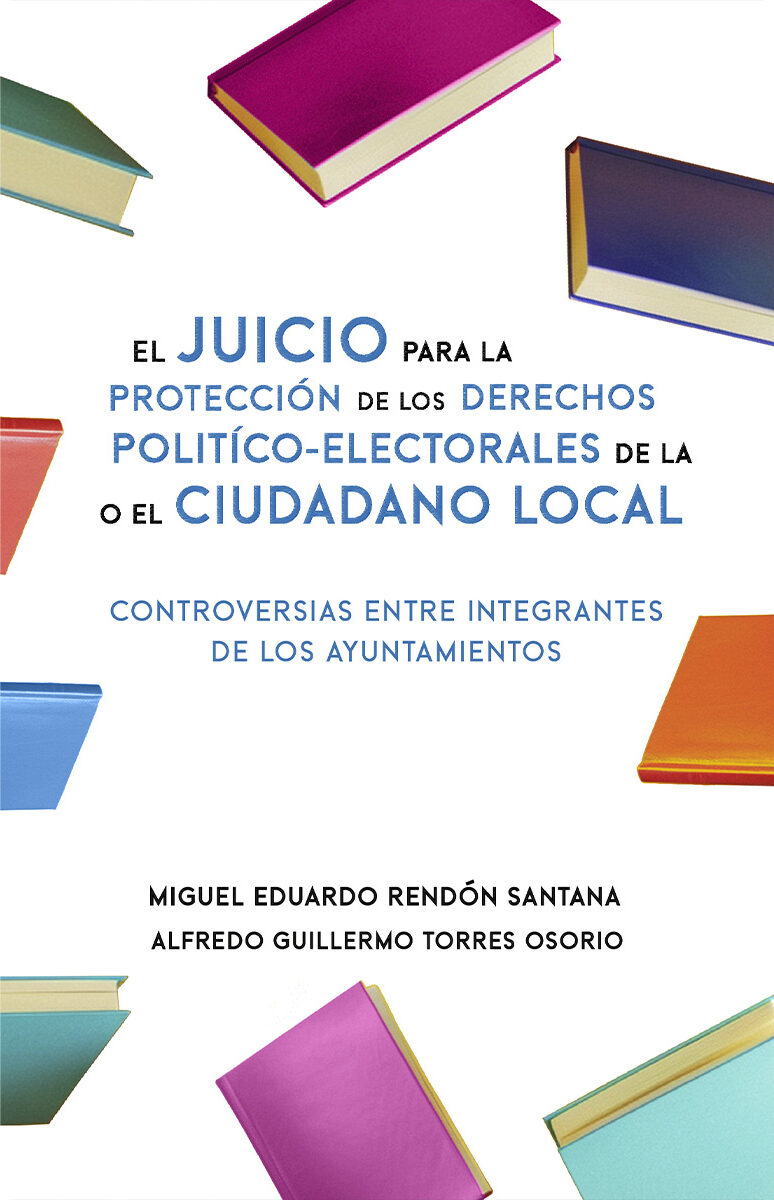 Portada de El Juicio para la Protección de los Derechos Político-Electorales de la o el Ciudadano Local · Miguel Eduardo.Torres Osorio, Alfredo Guillermo Rendón Santana