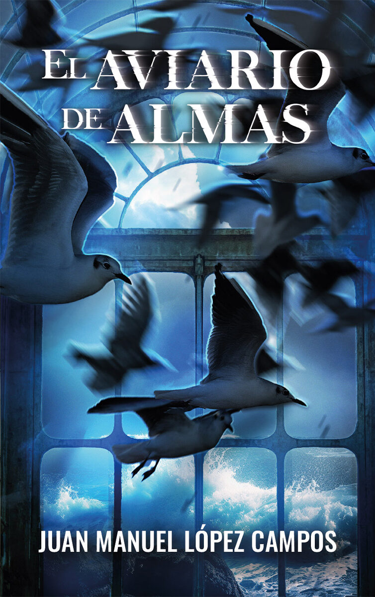 Portada de El aviario de almas · Juan Manuel López Campos