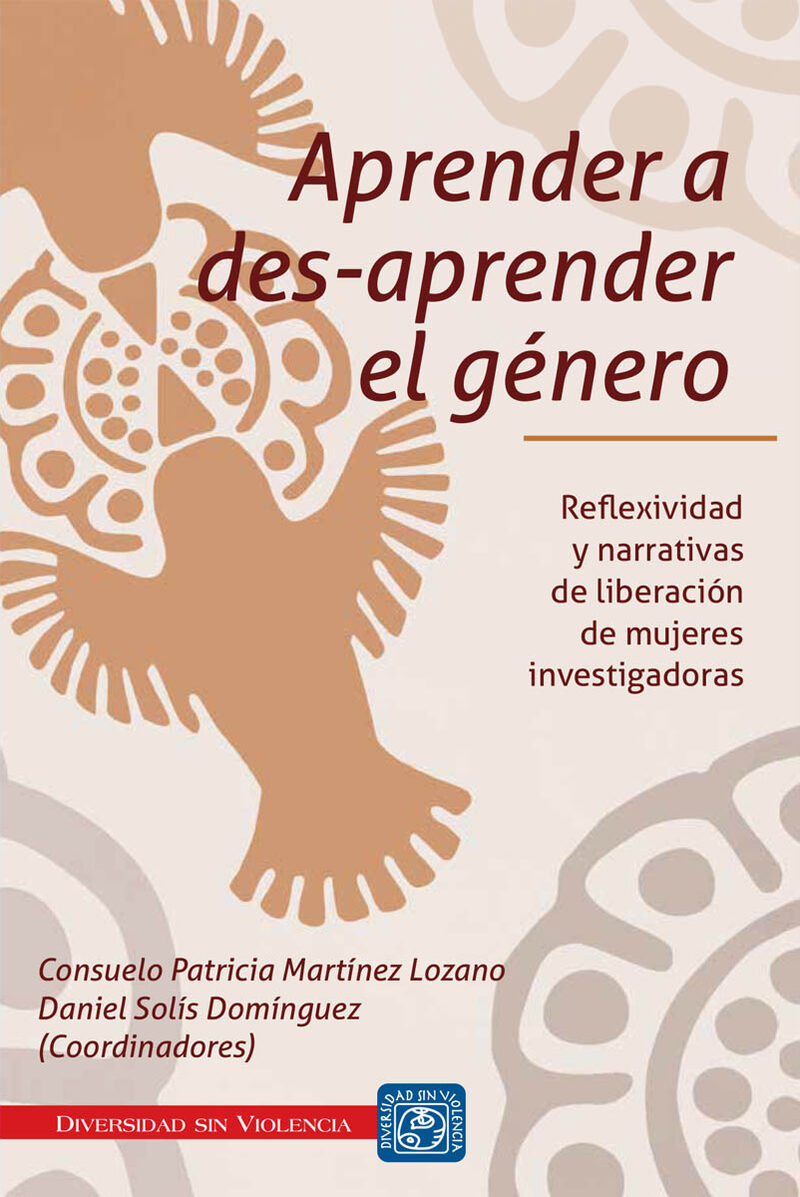 Portada de Aprender a des-aprender el género. Reflexividad y narrativas de liberación de mujeres investigadoras