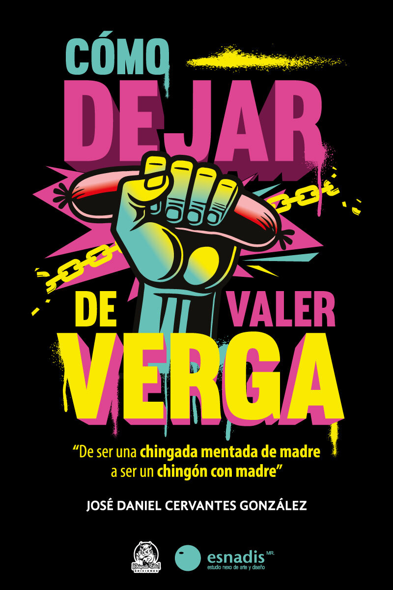 Portada de Cómo dejar de valer verga