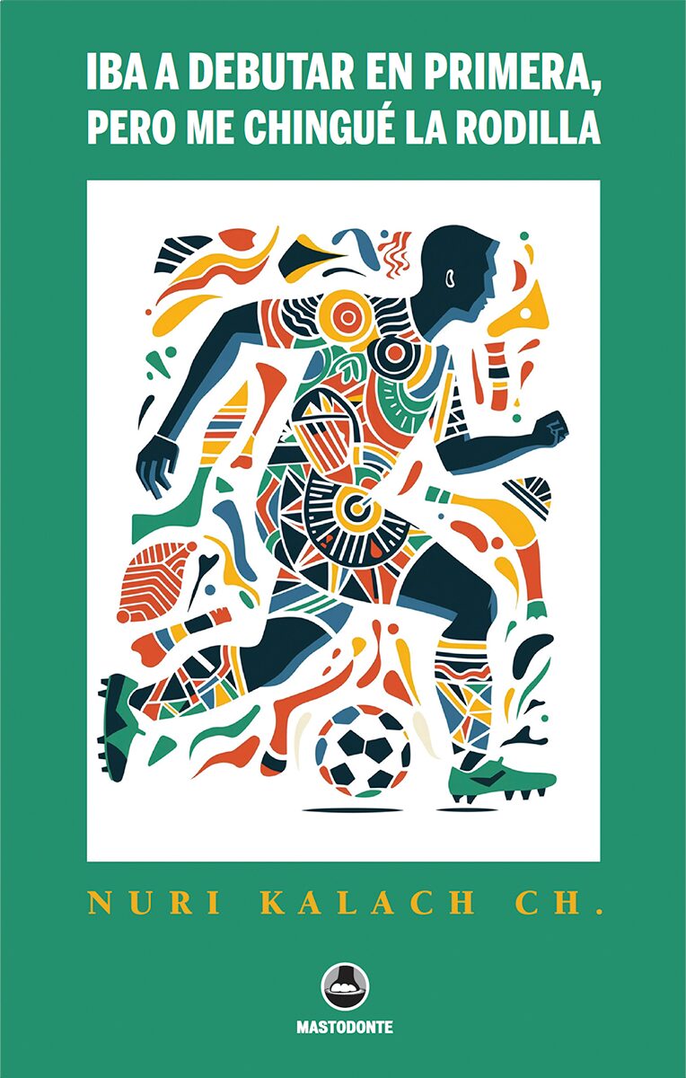Portada de Iba a debutar en primera, pero me chingué la rodilla