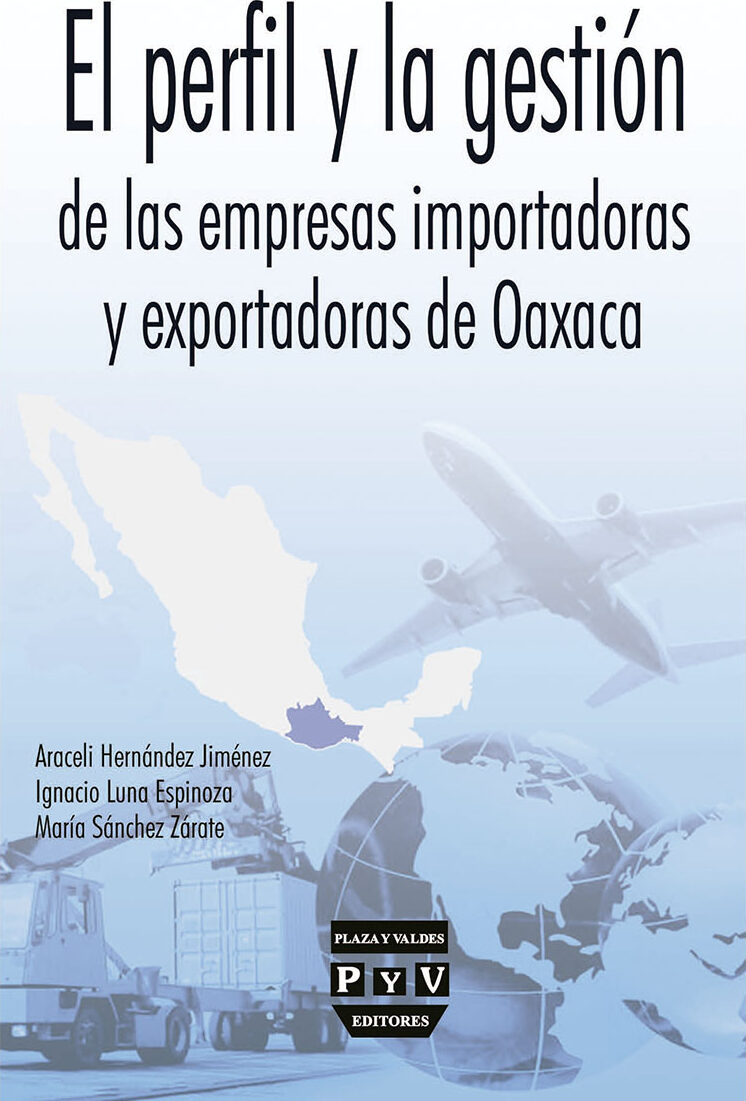 Portada de El perfil y la gestión de las empresas importadoras y exportadoras de Oaxaca · Araceli Hernández Jiménez