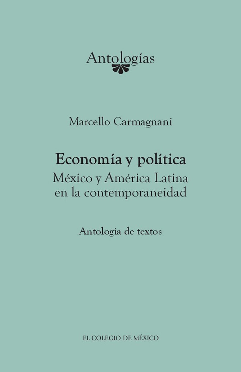 Portada de Economía y política. México y América Latina en la contemporaneidad · Marcello Carmagnani