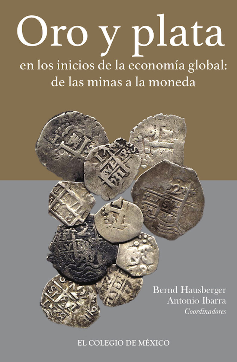 Portada de Oro y plata en los inicios de la economía global: