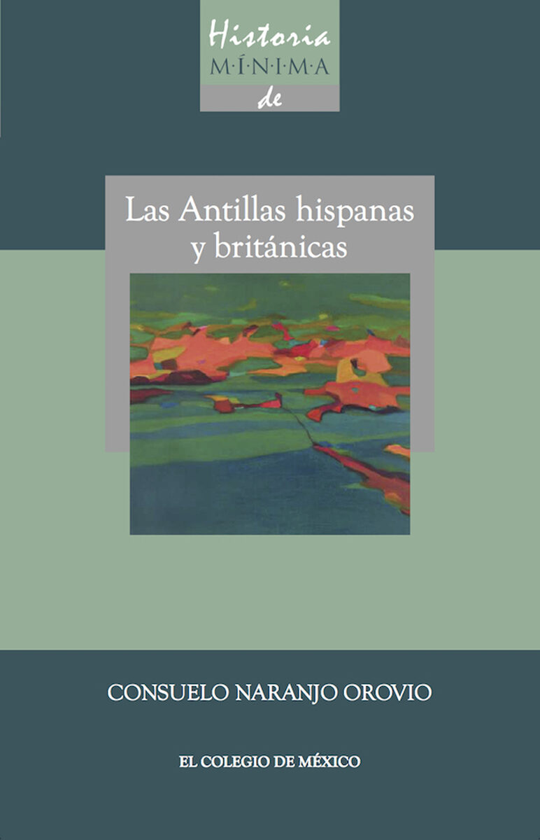 Portada de Historia minima de las Antillas hispanas y británicas · Consuelo Naranjo Orovio