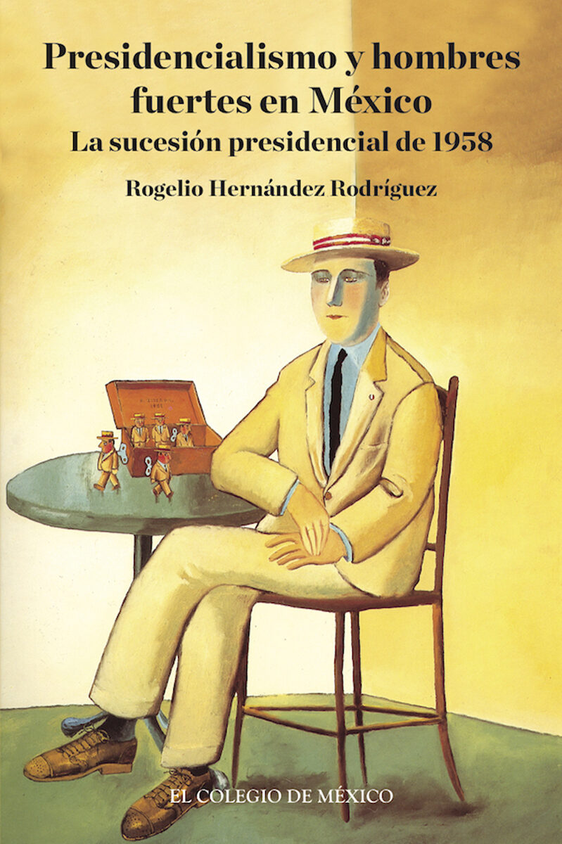 Portada de Presidencialismo y hombres fuertes en México.