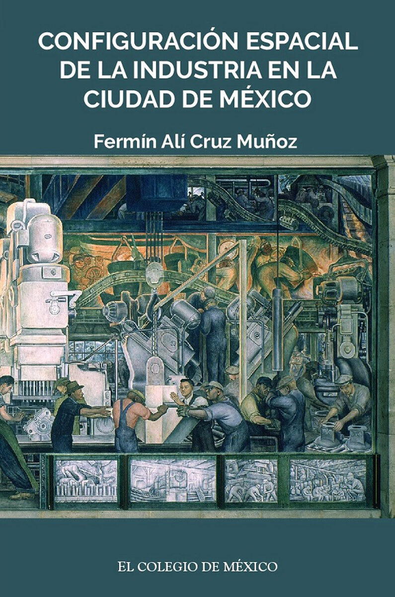 Portada de Configuración espacial de la industria en la ciudad de México