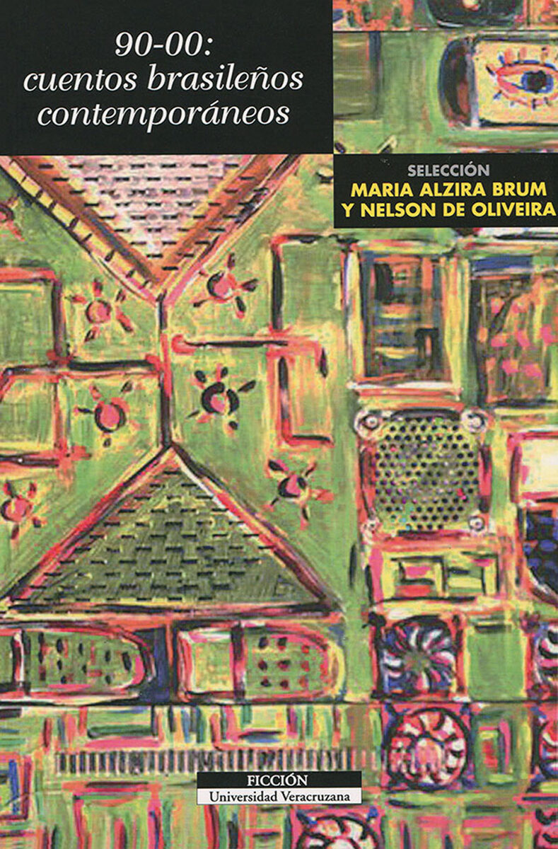 Portada de 90-00: cuentos brasileños contemporáneos · Maria.De Oliveiram , Nelson Azira Brum