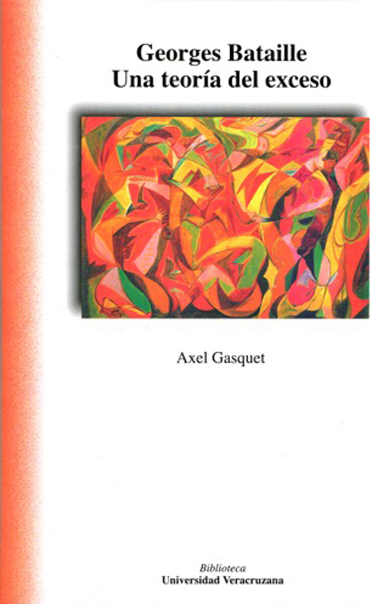 Portada de Georges Bataille. Una teoría del exceso · Axel Gasquet