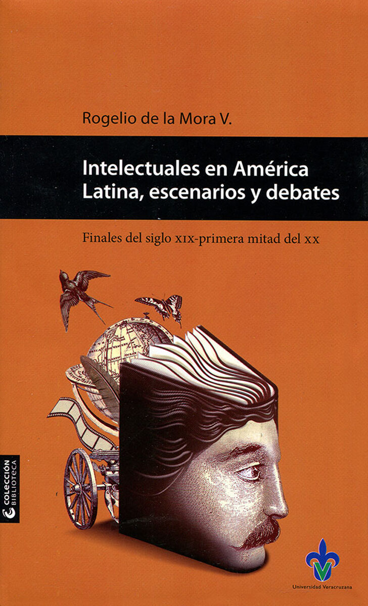 Portada de Intelectuales en América Latina, escenarios y debates · Rogelio De la Mora V.