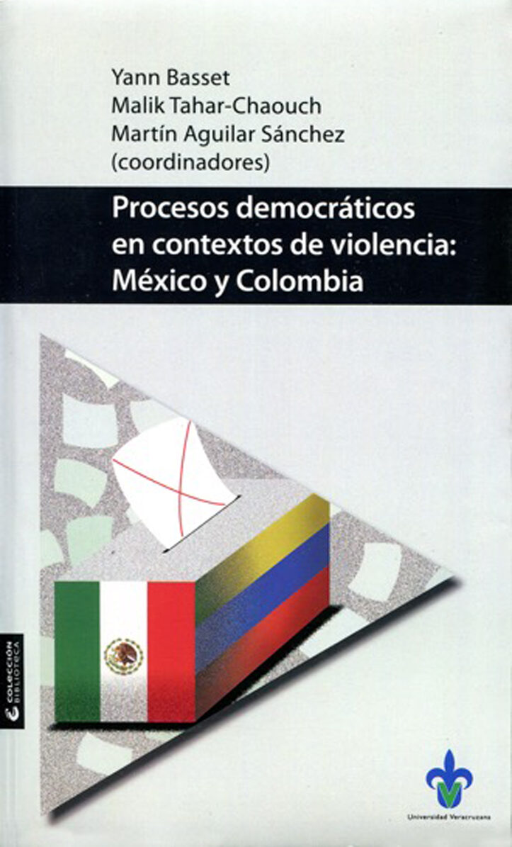 Portada de Procesos democráticos en contextos de violencia: México y Colombia · Yann.Tahar-Chaouch , Malik.Aguilar Sánchez , Martín Basset