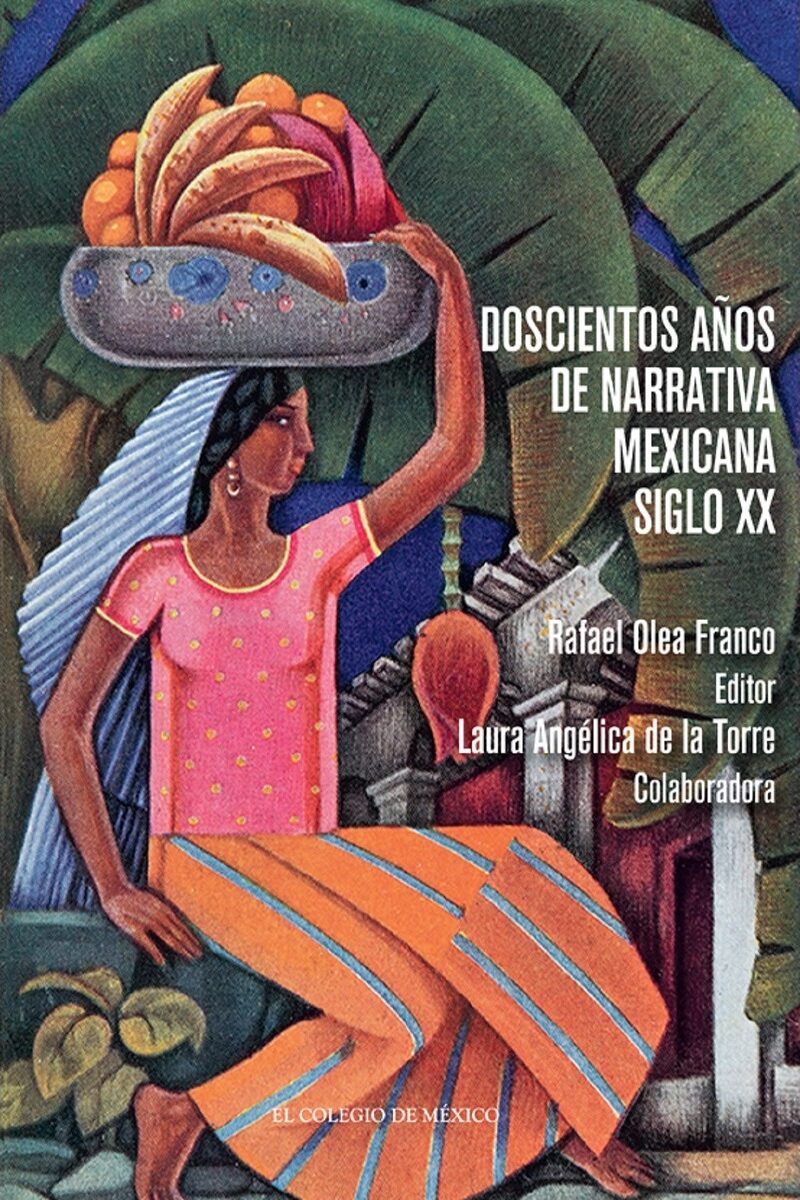 Portada de Doscientos años de narrativa mexicana. Siglo XX · Rafael Olea Franco