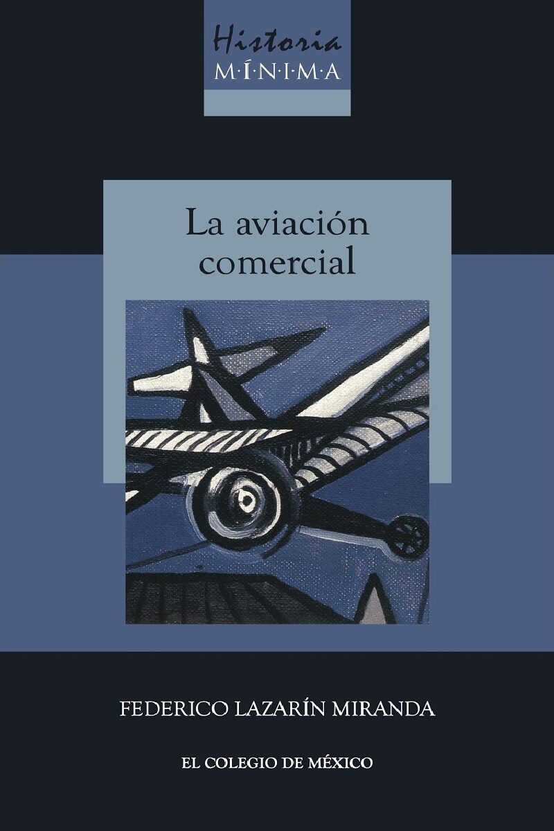 Portada de Historia mínima de la aviación comercial · Federico Lazarín Miranda