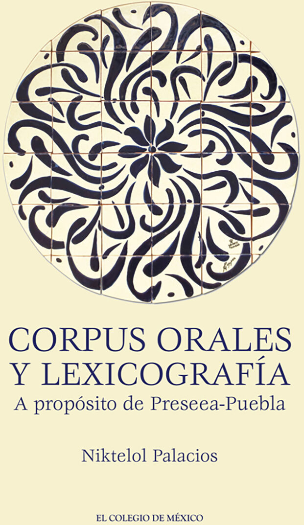 Portada de Corpus orales y lexicografía. · niktelol palacios