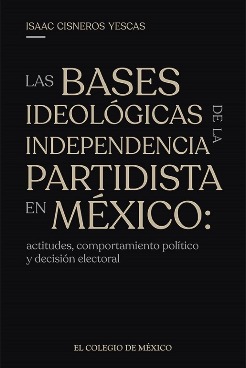 Portada de Las bases ideológicas de la independencia partidista en México: