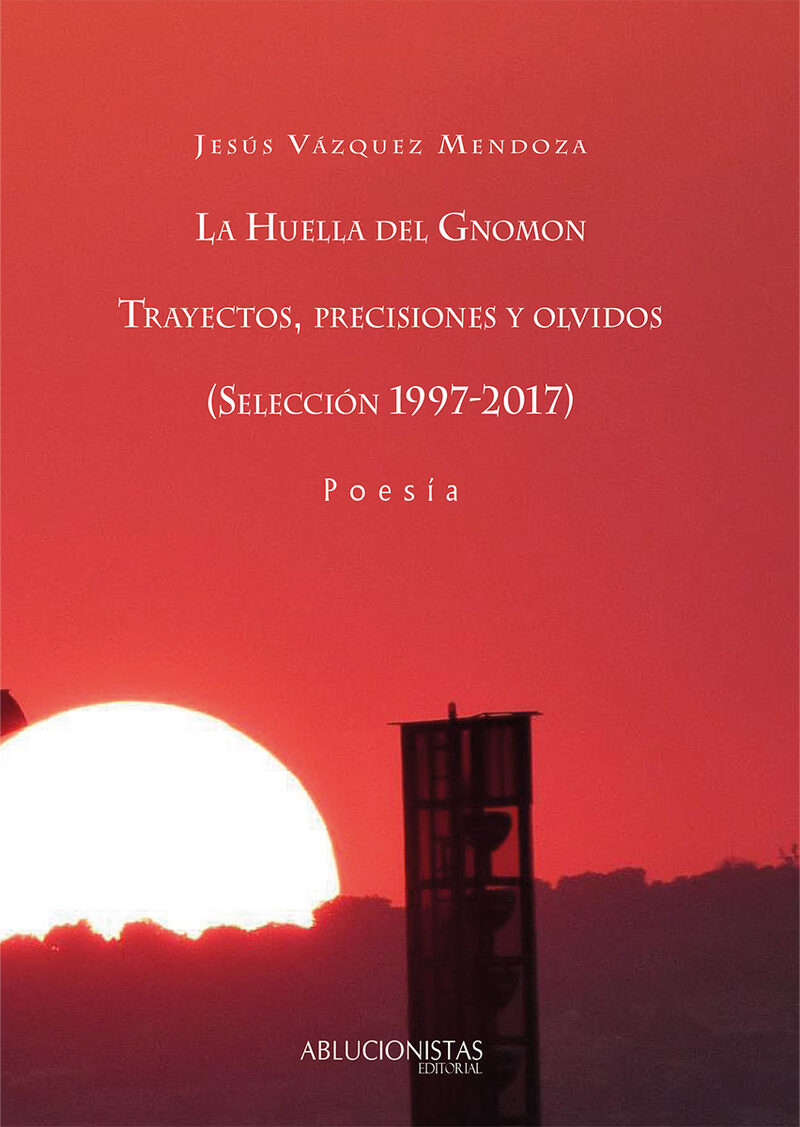 Portada de La huella del Gnomon, trayectos, precisiones y olvidos