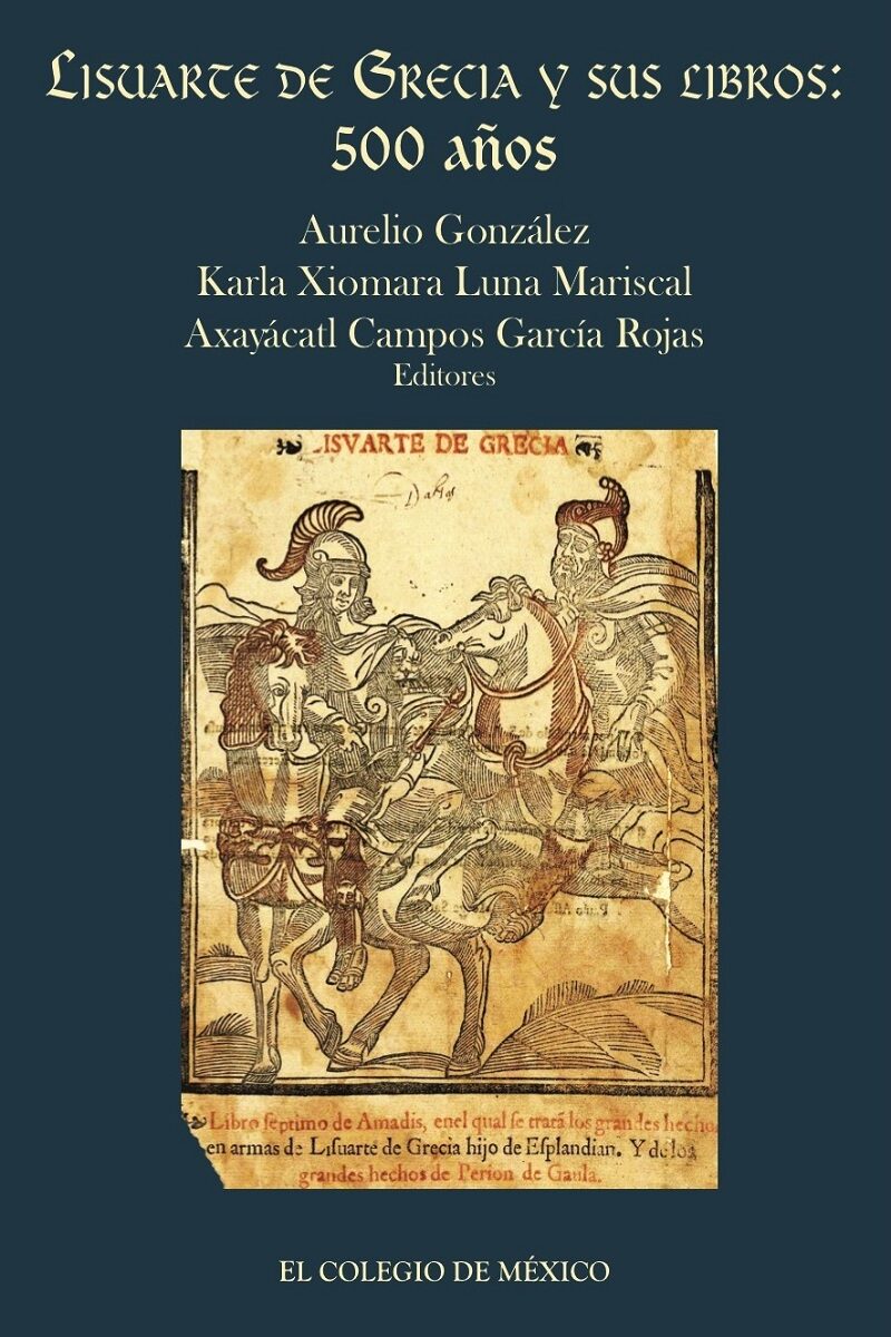 Portada de Lisuarte de Grecia y sus libros: · Karla Xiomara.González , Aurelio. García Rojas, Axayácatl Campos Luna Mariscal