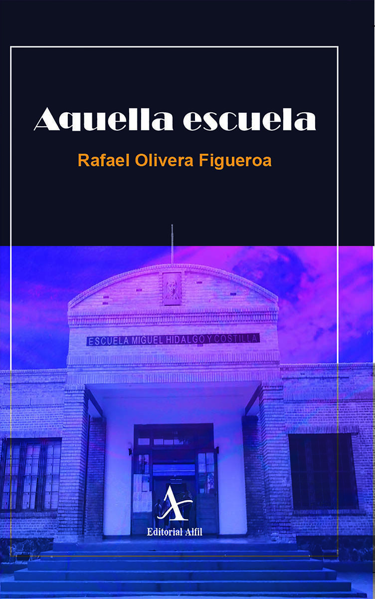 Portada de Aquella escuela · Rafael Olivera Figueroa