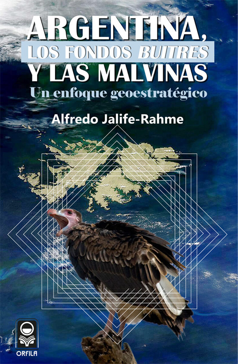 Portada de Argentina, los fondos buitres y las Malvinas: un enfoque geoestratégico