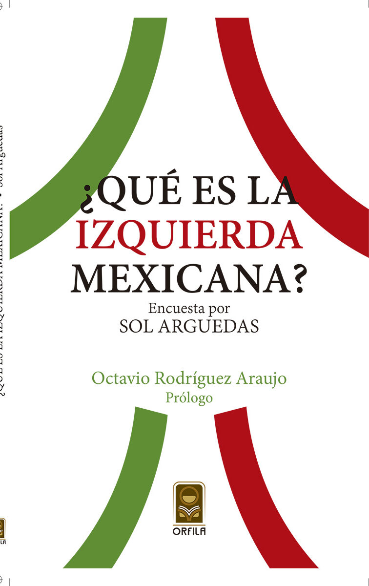 Portada de ¿Qué es la izquierda mexicana? · Sol Arguedas