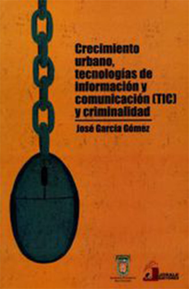Portada de Crecimiento urbano, tecnologías de información y comunicación (TIC) y criminalidad