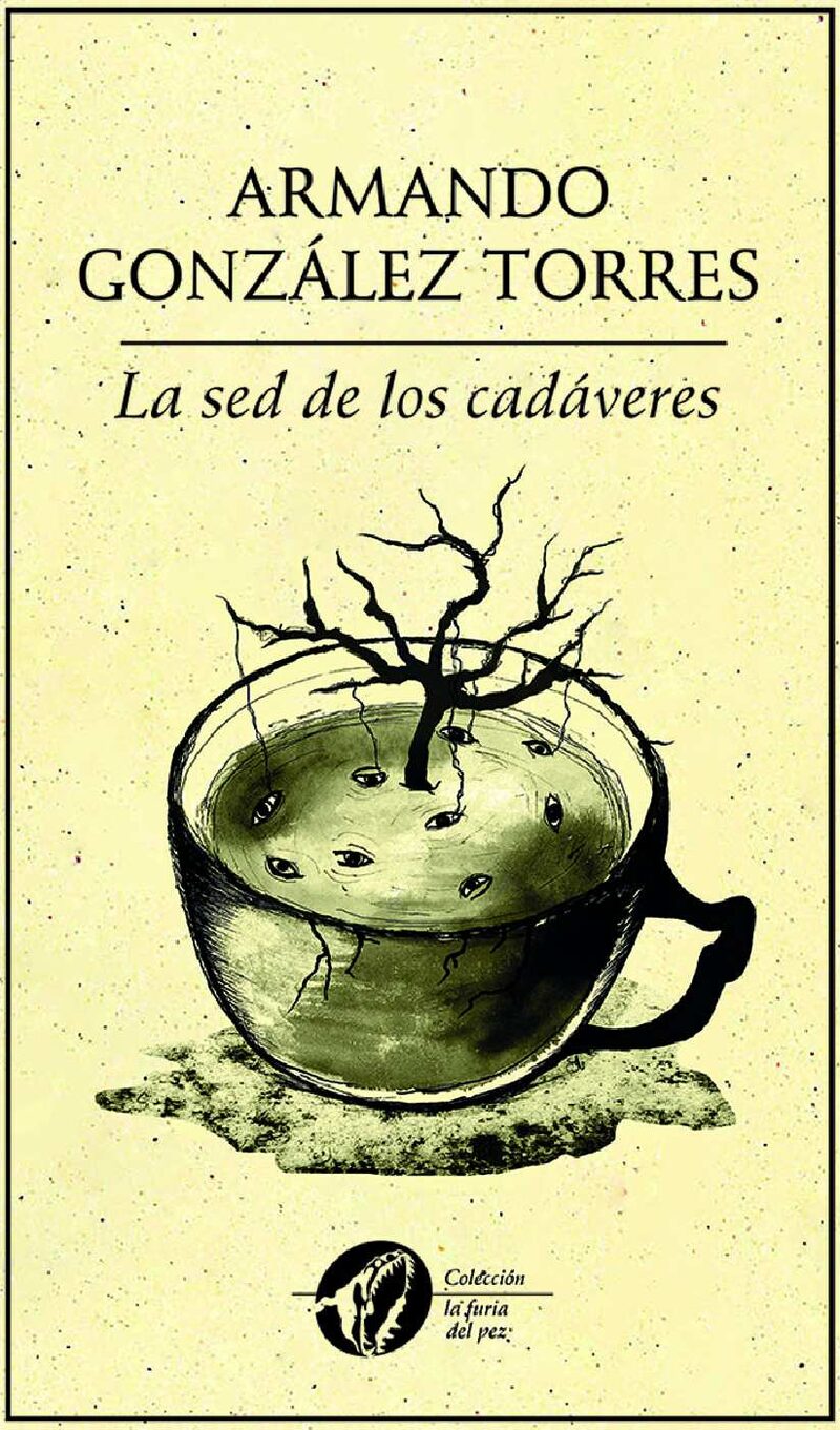 Portada de La sed de los cadáveres · Armando González Torres
