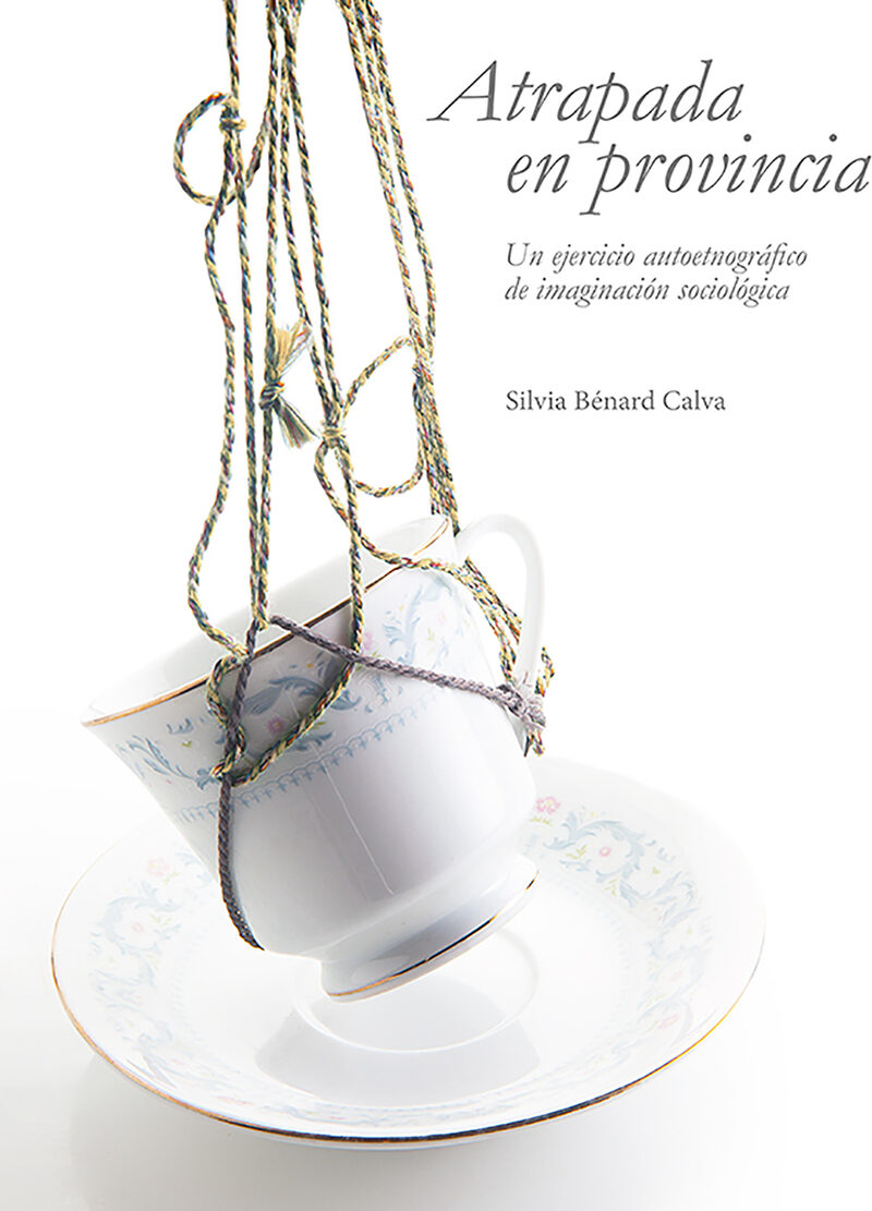 Portada de Atrapada en provincia · Silvia Bénard Calva