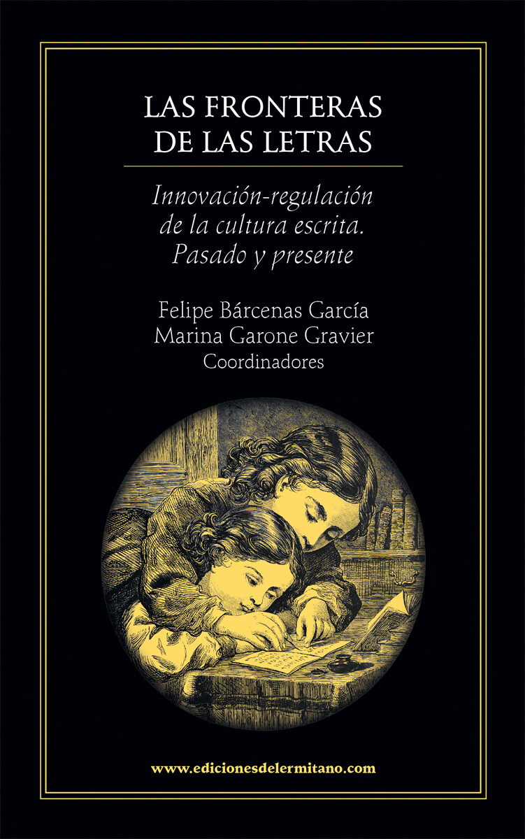 Portada de Las fronteras de las letras: innovación-regulación de la cultura escrita · Felipe.Garone Gravier, Marina Bárcenas García