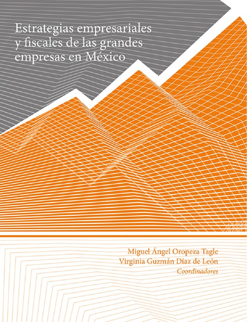 Portada de Estrategias empresariales y fiscales de las grandes empresas en México