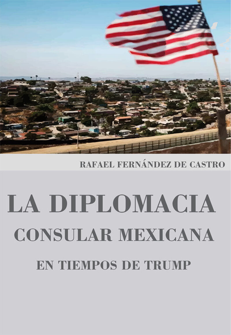 Portada de La diplomacia consular mexicana en tiempos de Trump