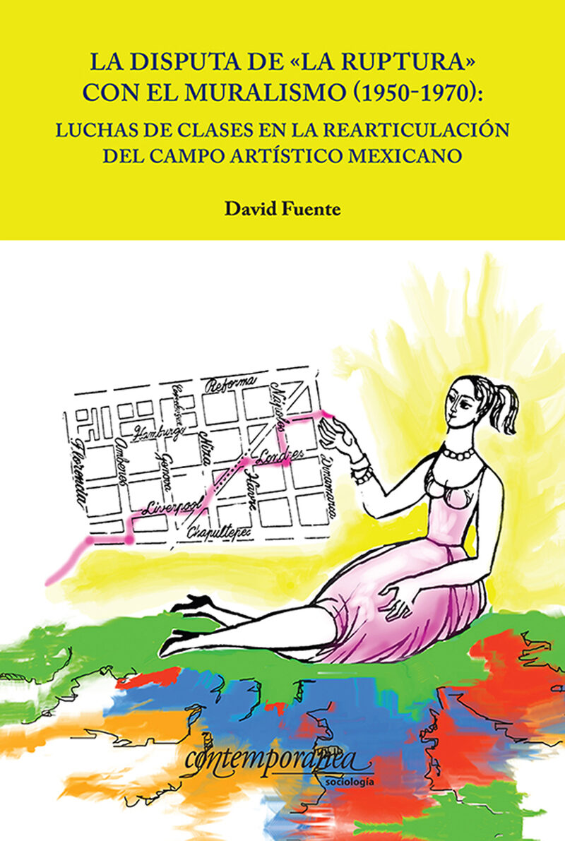 Portada de La disputa de «la ruptura» con el muralismo (1950-1970) · David Fuente Adrian