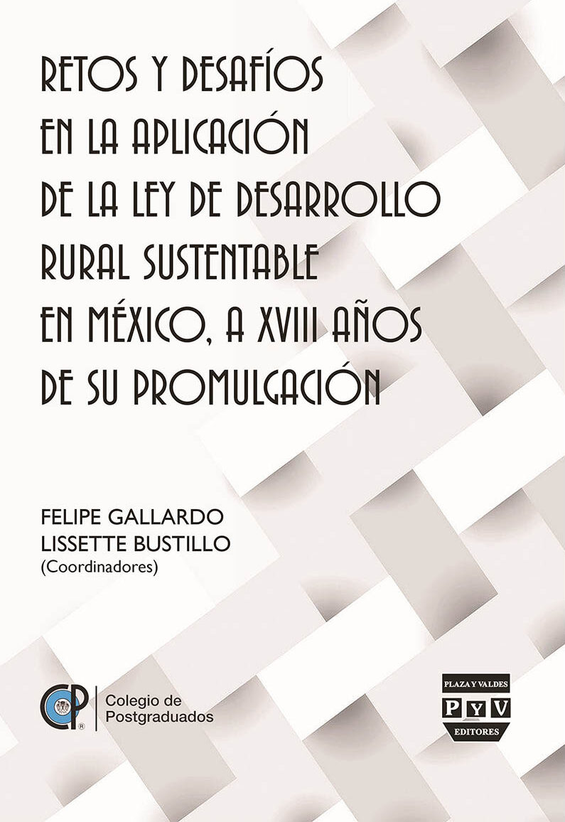 Portada de Retos y desafios en la aplicacion de la Ley de Desarrollo Rural Sustentable en Mexico, a XVIII años de su promulgacion