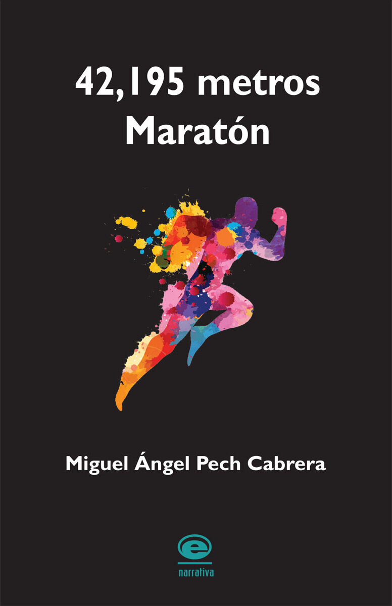 Portada de 42,195 metros · Miguel Ángel Pech Cabrera