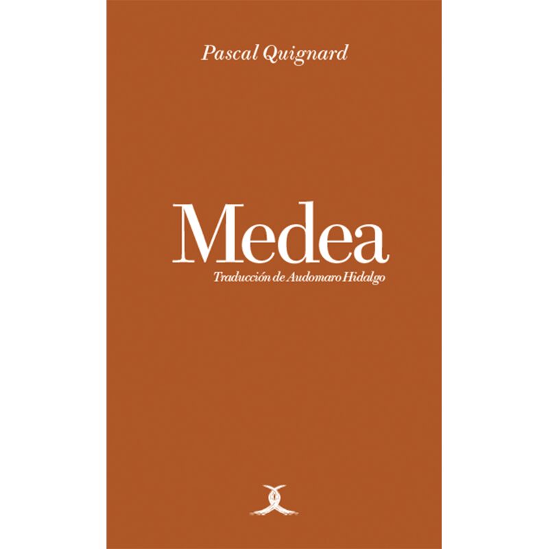 Portada de Medea · Pascal Quignard