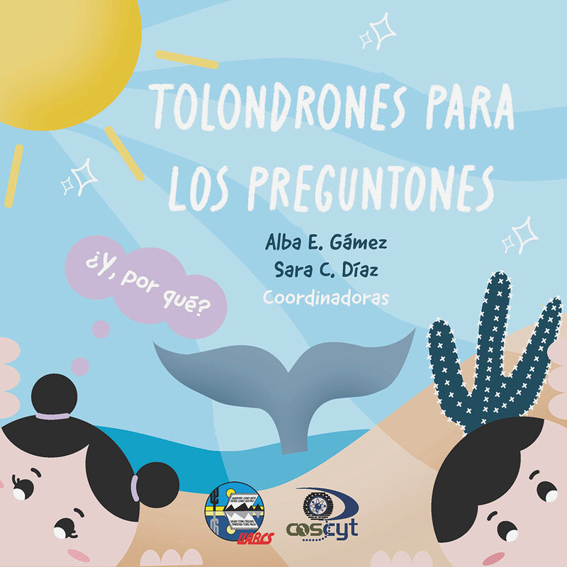 Portada de Tolondrones para los preguntones · Alba Eritrea .Díaz Castro, Sara Cecilia . Castro Iglesias, Cinthya.Cortés Martínez, Mara Yadira .Rivera , Mario Jaime .León , José Luis .Maya Delgado, Yolanda Lourdes .Núñez , Koniev .Salinas Zavala, Cesar Augusto .González Núñez, Emilio Fausto .Tovar-Hulvershon Gutiérrez, Domenica Gámez Vázquez