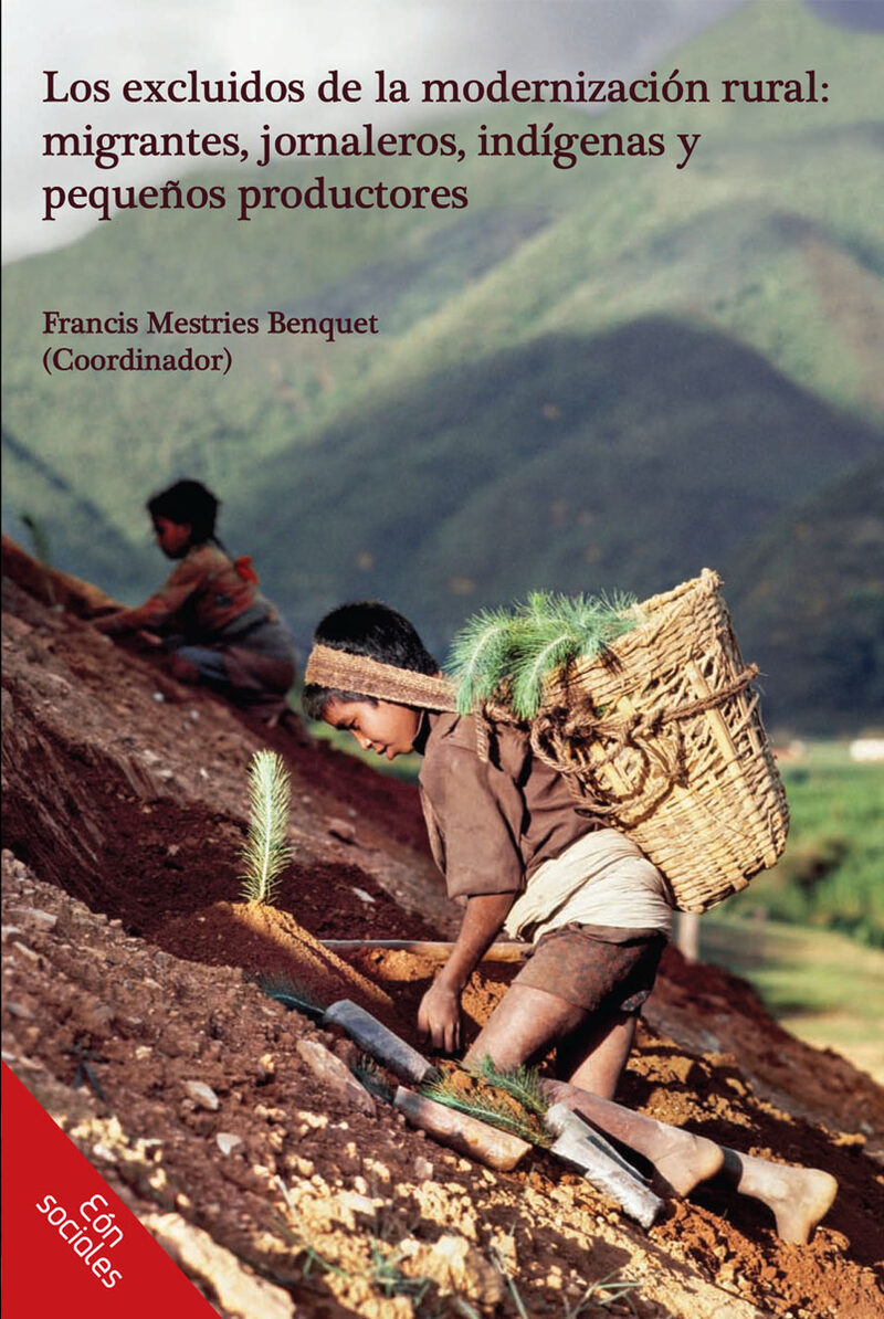Portada de Los excluidos de la modernización rural: migrantes, jornaleros, indígenas y pequeños productores