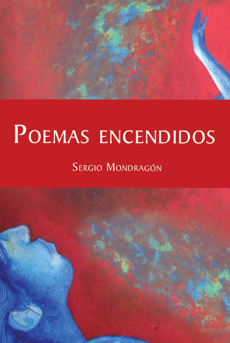 Portada de Poemas encendidos · Sergio Mondragón