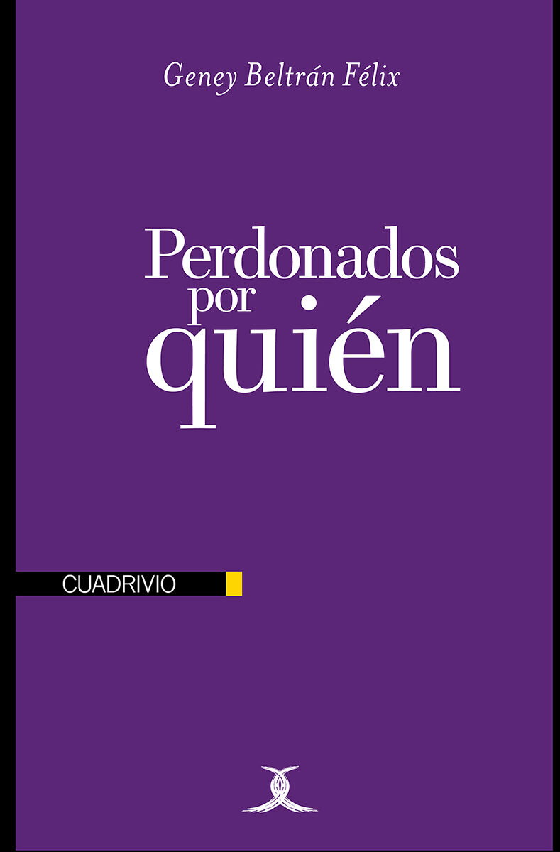 Portada de Perdonados por quién · Geney Beltrán Félix