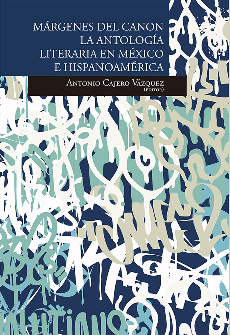 Portada de Márgenes del canon: la antología literaria en México e hipanoamérica