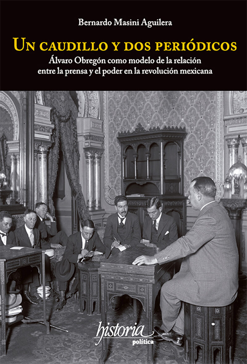 Portada de Un caudillo y dos periódicos · Bernardo Masini Aguilera
