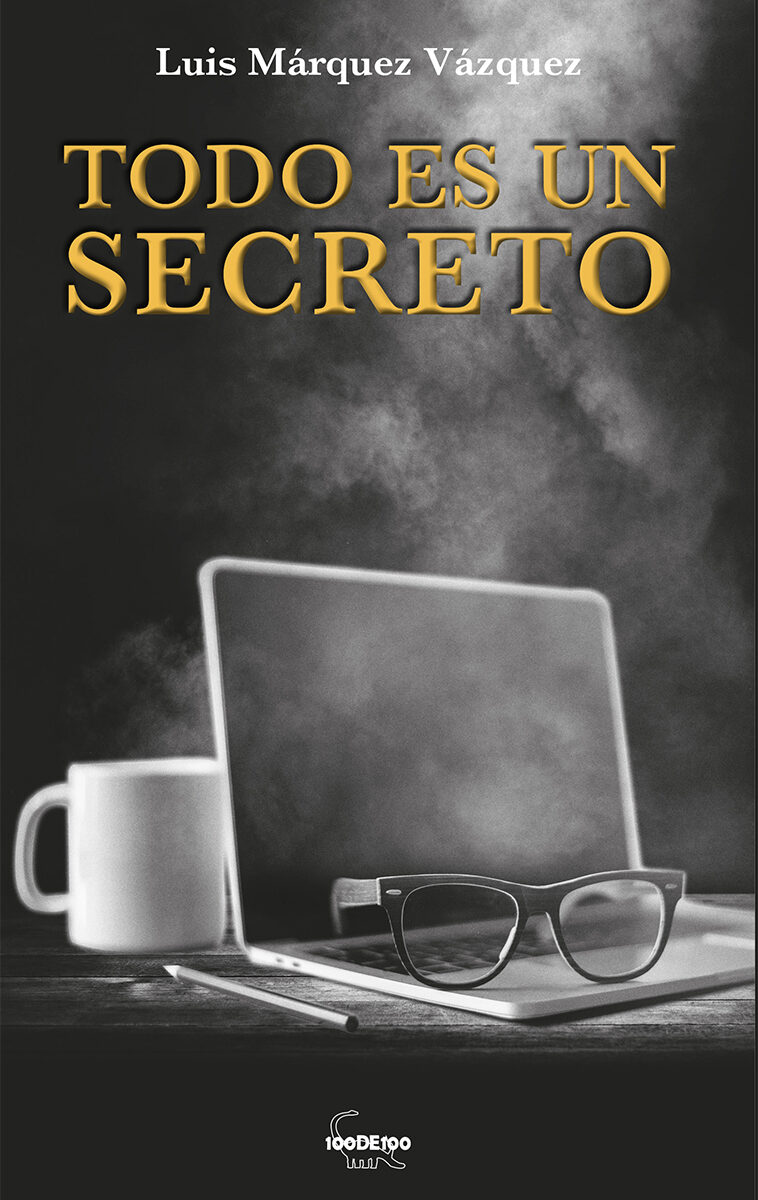 Portada de TODO ES UN SECRETO · Luis Márquez