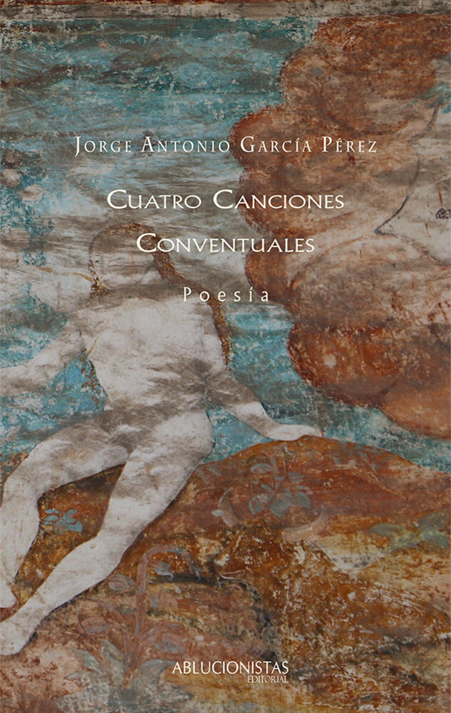 Portada de Cuatro canciones conventuales · Jorge Antonio García Pérez