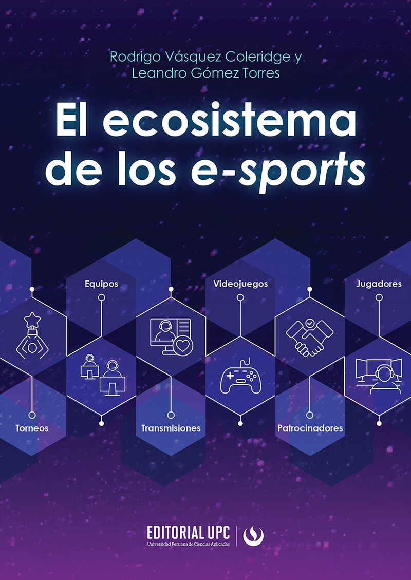 Portada de El ecosistema de los e-sports · Rodrigo.Gómez Torres, Leandro Vásquez Coleridge
