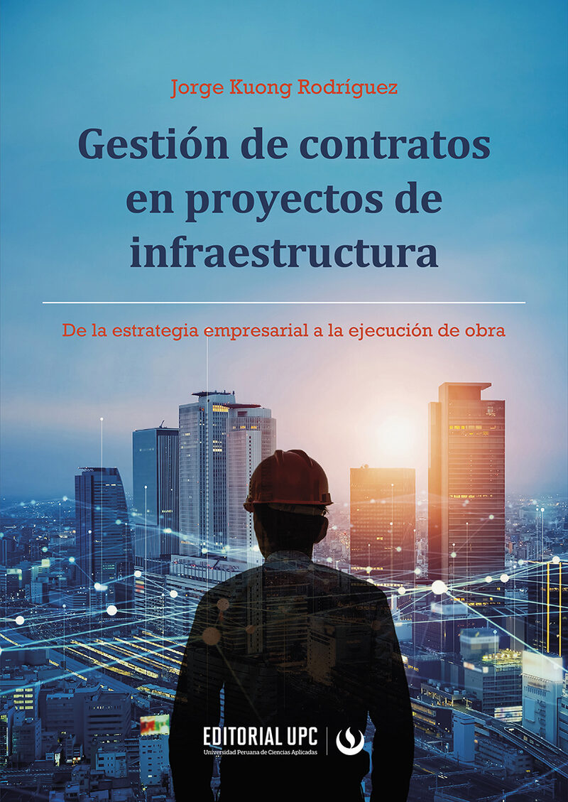 Portada de Gestión de contratos en proyectos de infraestructura · Jorge Kuong Rodríguez